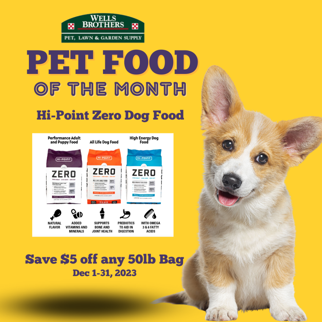 Hi-Point Zero is the December 2023 Pet Food of the Month at Wells Brothers. 